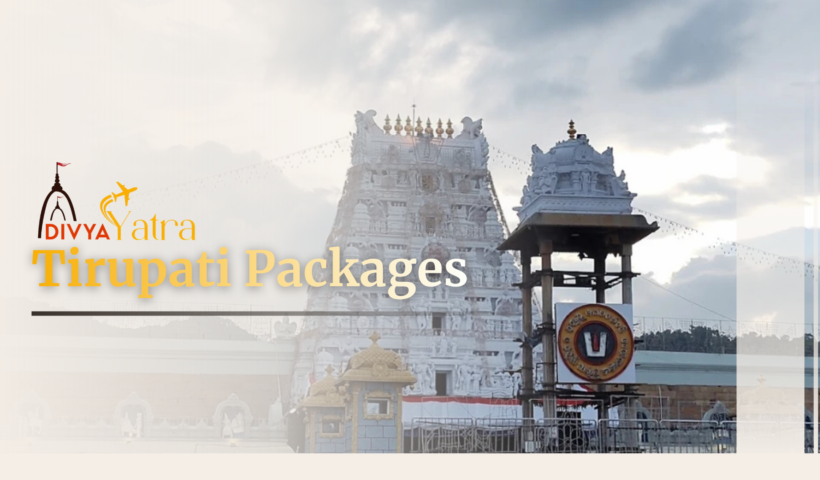 Tirupati Balaji Tour: Darshan, Travel Package & Temple Information