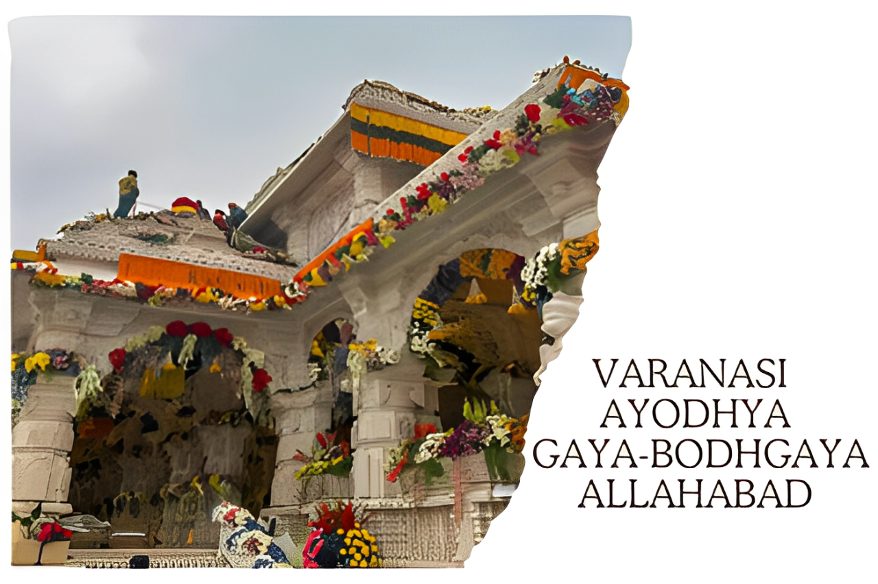 Varanasi Ayodhya Gaya-Bodhgaya Allahabad