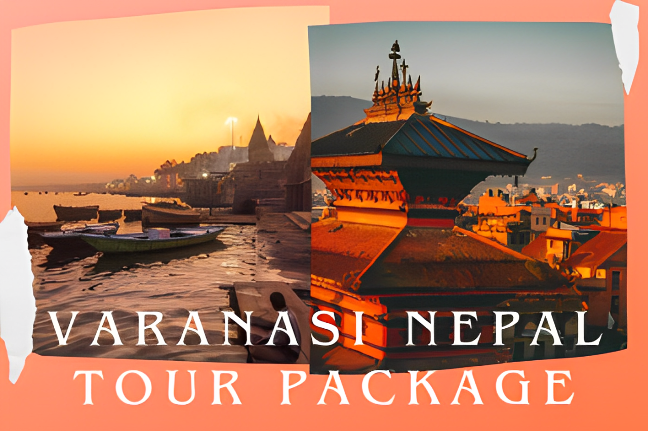 Varanasi Nepal Tour Package